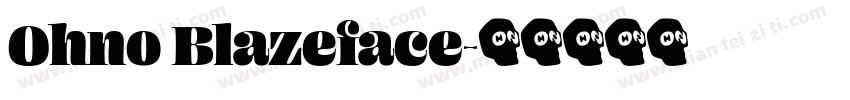 Ohno Blazeface字体转换